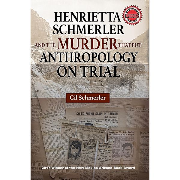 Henrietta Schmerler and the Murder That Put Anthropology On Trial, Gil Schmerler