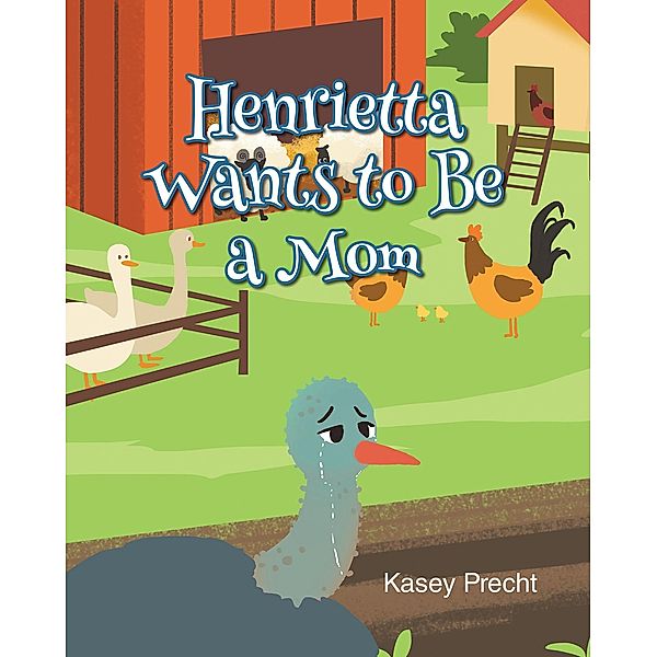 Henrietta Wants to Be a Mom, Kasey Precht