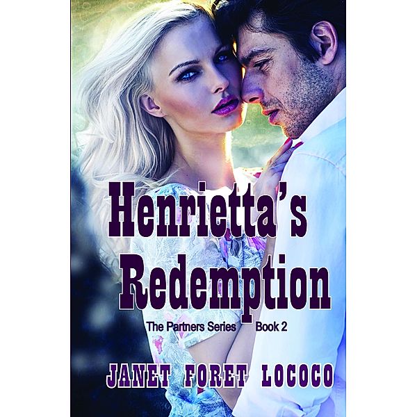 Henrietta's Redemption (The Partners Series) / The Partners Series, Janet Foret Lococo