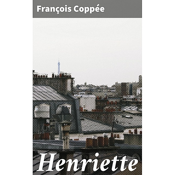 Henriette, François Coppée