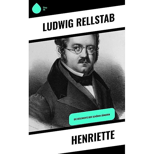 Henriette, Ludwig Rellstab