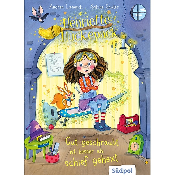Henriette Huckepack - Gut geschraubt ist besser als schief gehext / Henriette Huckepack Bd.1, Andrea Lienesch