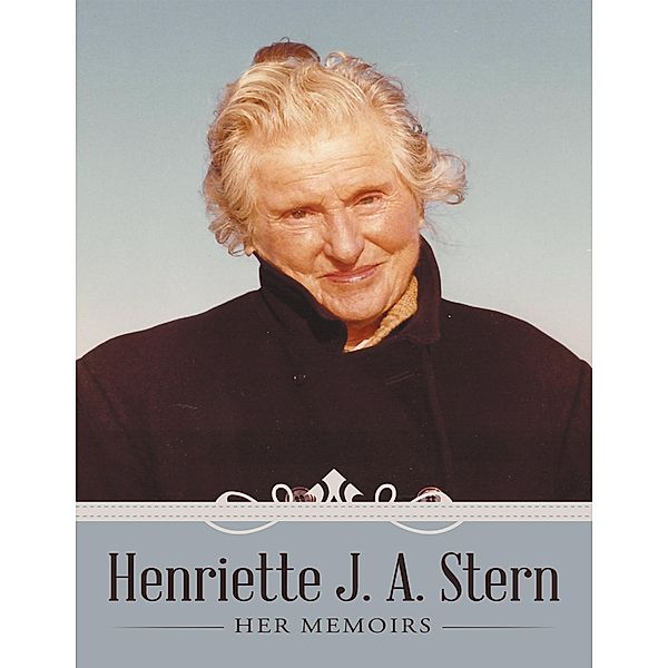 Henriette J. A. Stern: Her Memoirs, Henriette J. A. Stern