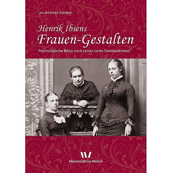 Henrik Ibsens Frauen-Gestalten / Werke und Briefe von Lou Andreas-Salomé Bd.7, Lou Andreas-Salomé