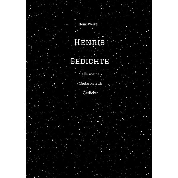 Henris Gedichte, Henri Weizel