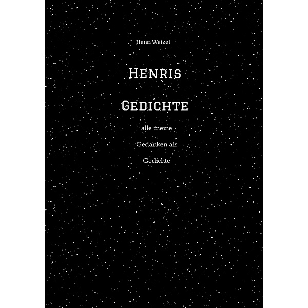 Henris Gedichte, Henri Weizel