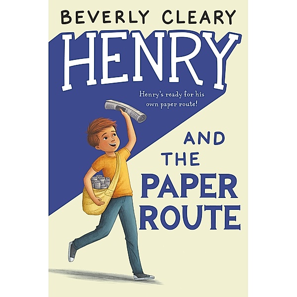 Henry and the Paper Route / Henry Huggins Bd.4, Beverly Cleary