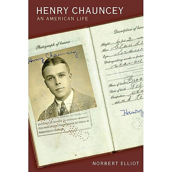 Henry Chauncey / History of Schools and Schooling Bd.54, Norbert Elliot