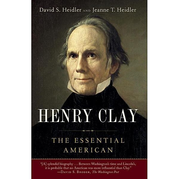 Henry Clay, David S. Heidler, Jeanne T. Heidler