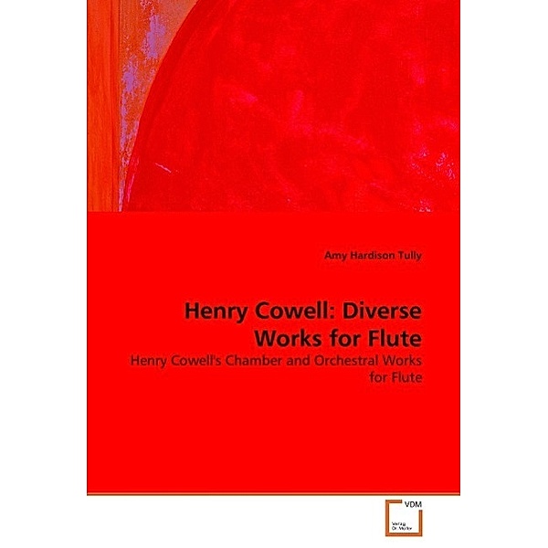 Henry Cowell: Diverse Works for Flute, Amy Hardison Tully