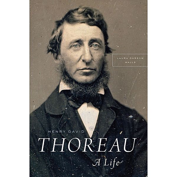 Henry David Thoreau, Laura Dassow Walls