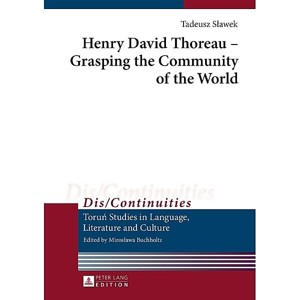 Henry David Thoreau - Grasping the Community of the World, Tadeusz Slawek