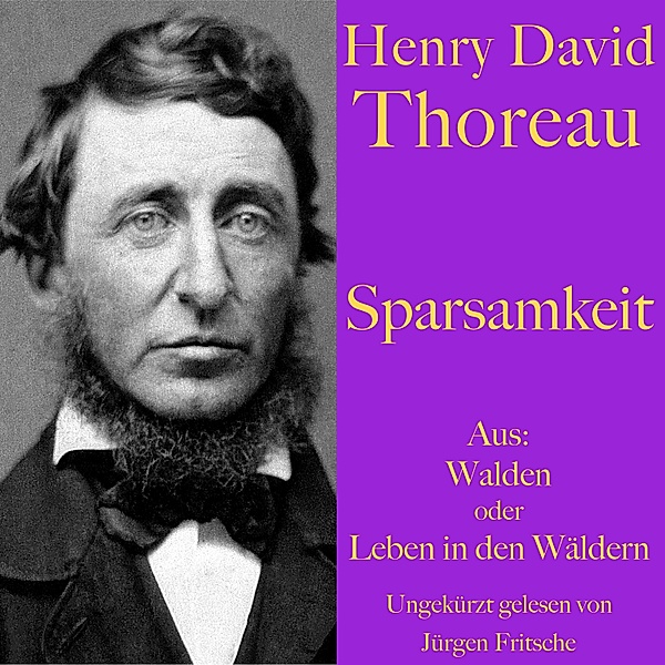 Henry David Thoreau: Sparsamkeit, Henry David Thoreau