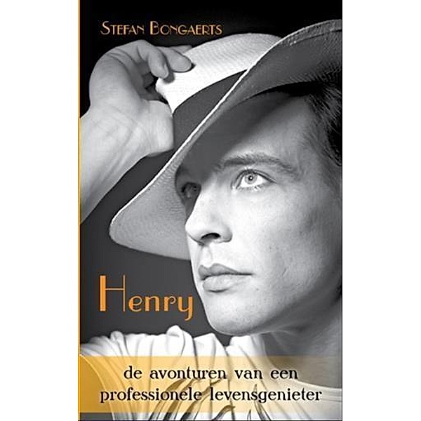 Henry, de avonturen van een professionele levensgenieter, Stefan Bongaerts