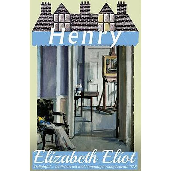 Henry / Dean Street Press, Elizabeth Eliot