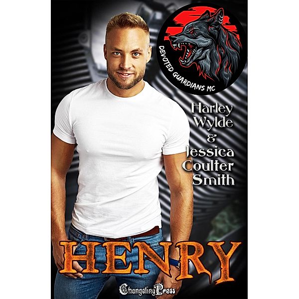 Henry (Devoted Guardians MC, #2) / Devoted Guardians MC, Harley Wylde, Jessica Coulter Smith