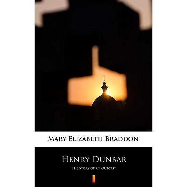 Henry Dunbar, Mary Elizabeth Braddon