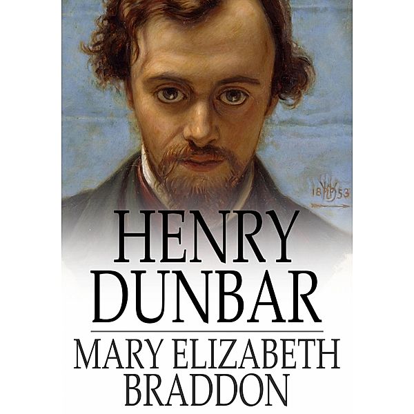 Henry Dunbar / The Floating Press, Mary Elizabeth Braddon