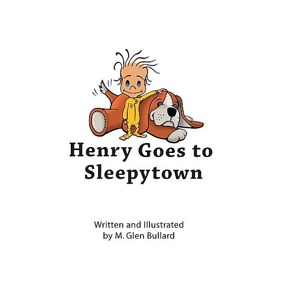 Henry Goes to Sleepytown, M. Glen Bullard