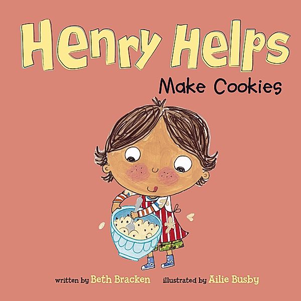 Henry Helps Make Cookies / Raintree Publishers, Beth Bracken