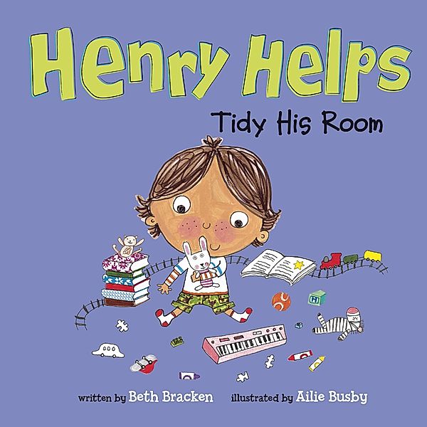 Henry Helps Tidy His Room / Raintree Publishers, Beth Bracken