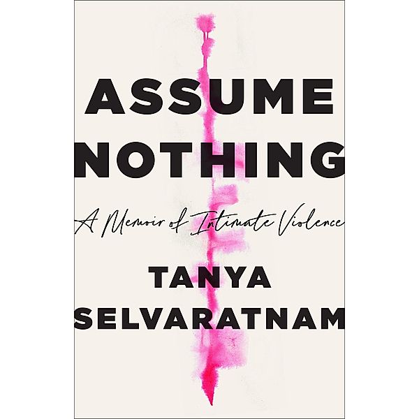 Henry Holt and Co.: Assume Nothing, Tanya Selvaratnam