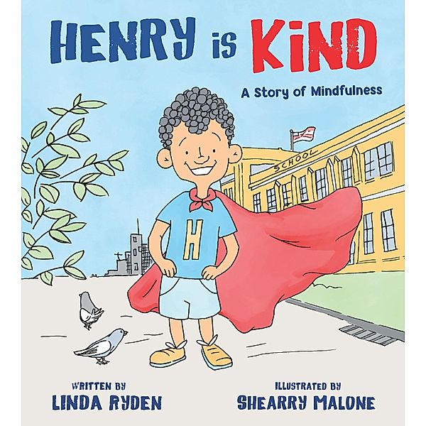 Henry is Kind: A Story of Mindfulness (Henry & Friends Mindfulness Series) / Henry & Friends Mindfulness Series Bd.0, Linda Ryden