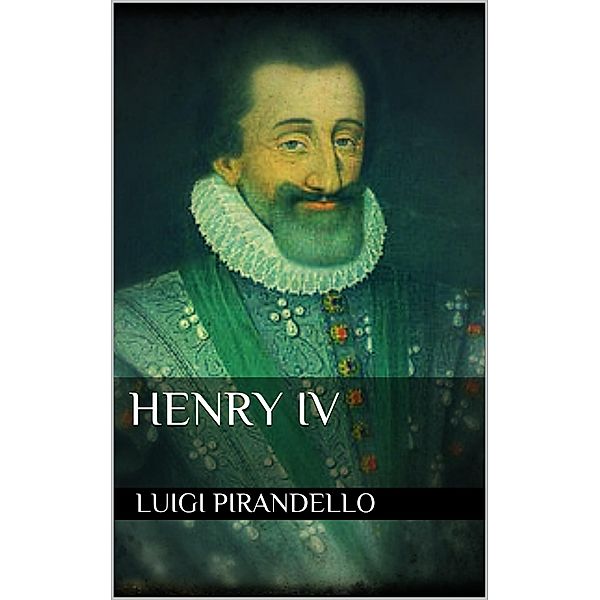 Henry IV, Luigi Pirandello
