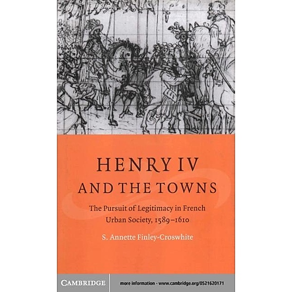 Henry IV and the Towns, S. Annette Finley-Croswhite