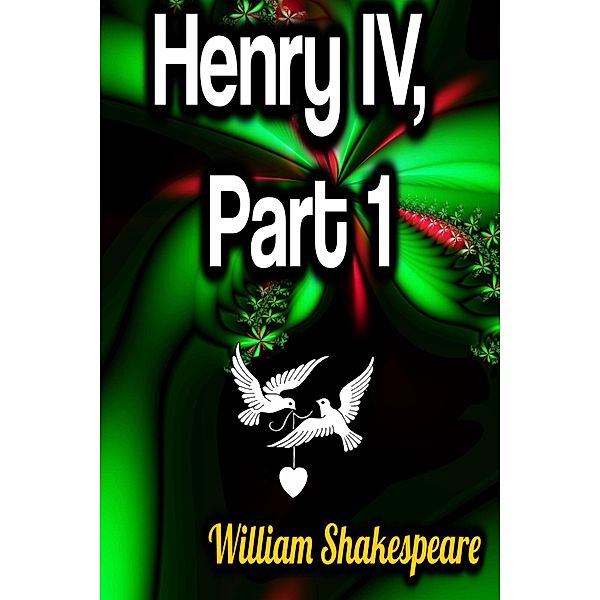 Henry IV, Part 1 / Part 1 Bd.1, William Shakespeare