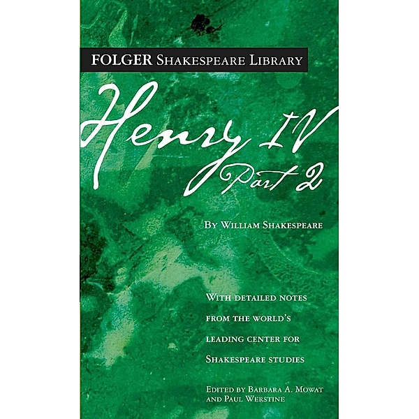 Henry IV, Part 2 / Folger's Shakespeare Library, William Shakespeare