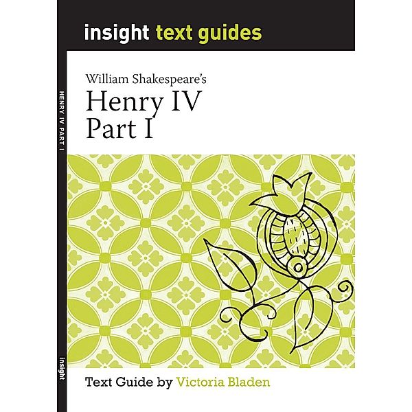 Henry IV Part I / Insight Publications, Bladen Victoria