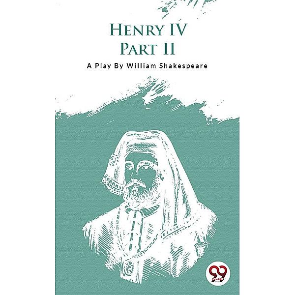 Henry Iv Part-Ii, William Shakespeare