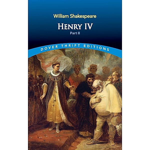 Henry IV, Part II / Dover Thrift Editions: Plays, William Shakespeare