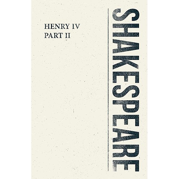 Henry IV, Part II / Shakespeare Library, William Shakespeare
