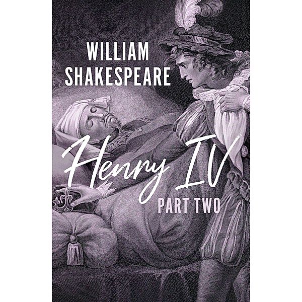 Henry IV Part Two, William Shakespeare