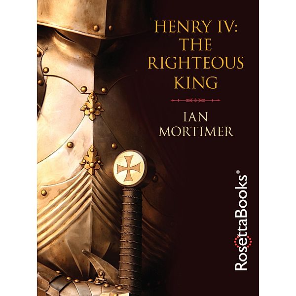 Henry IV: The Righteous King, Ian Mortimer