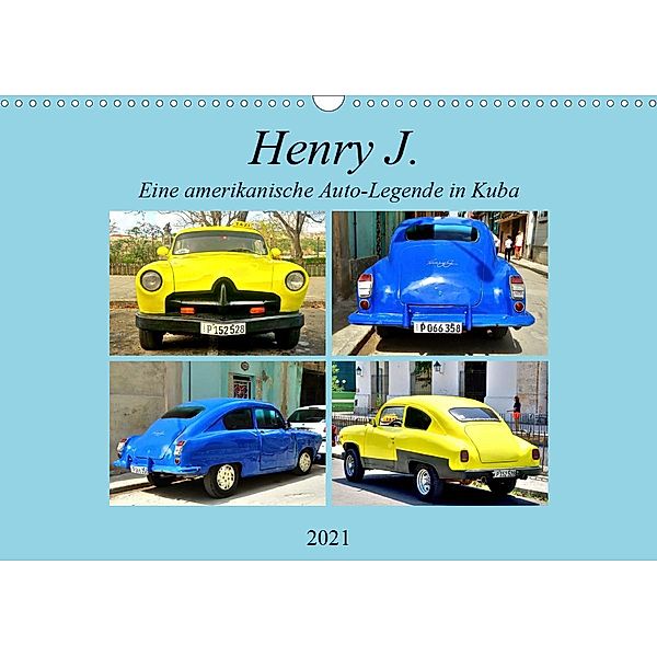 Henry J. - Eine amerikanische Auto-Legende in Kuba (Wandkalender 2021 DIN A3 quer), Henning von Löwis of Menar, Henning von Löwis of Menar