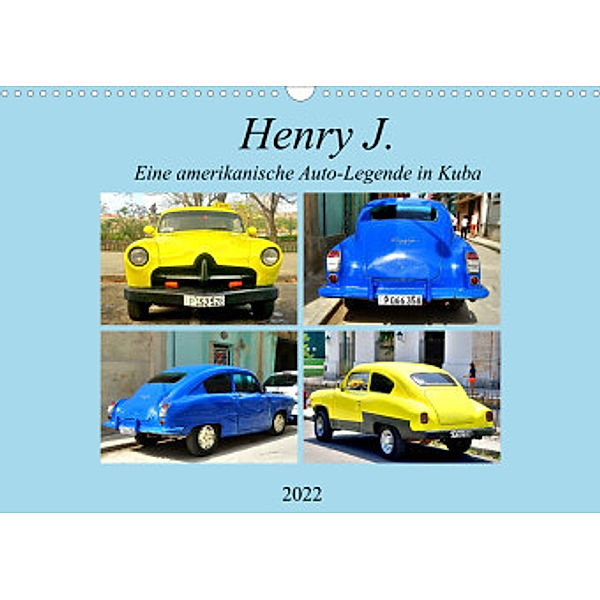 Henry J. - Eine amerikanische Auto-Legende in Kuba (Wandkalender 2022 DIN A3 quer), Henning von Löwis of Menar, Henning von Löwis of Menar