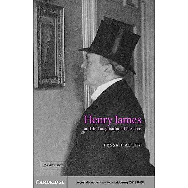 Henry James and the Imagination of Pleasure, Tessa Hadley