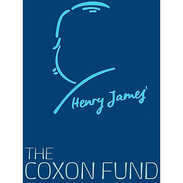 Henry James Collection: The Coxon Fund, Henry James