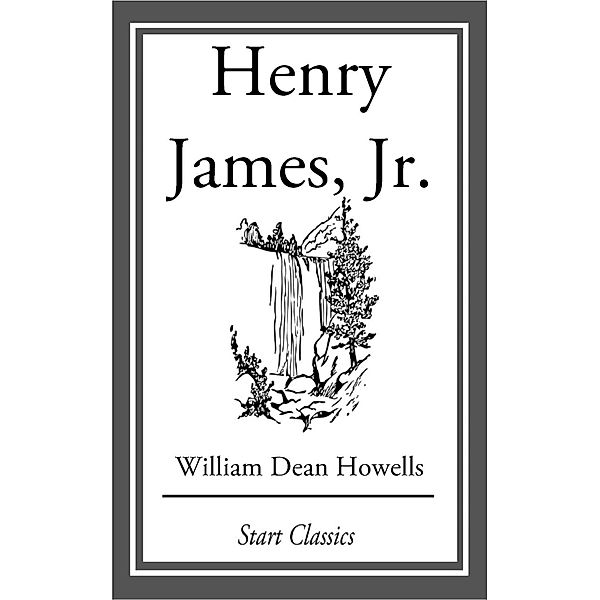 Henry James, Jr., William Dean Howells