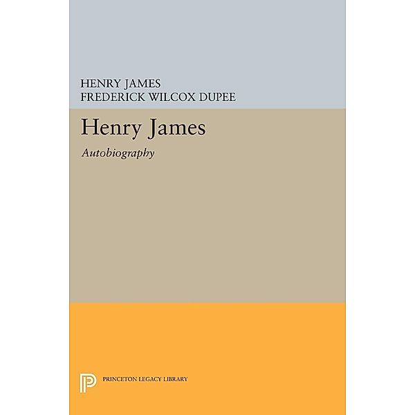 Henry James / Princeton Legacy Library Bd.1091, Henry James