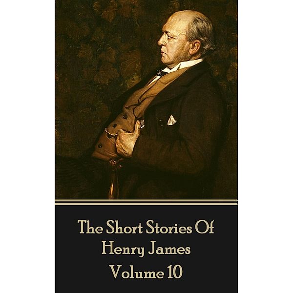 Henry James Short Stories Volume 10 / 10, Henry James