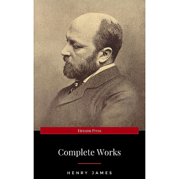 Henry James: The Complete Works, Henry James