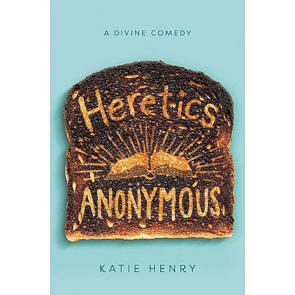 Henry, K: Heretics Anonymous, Katie Henry