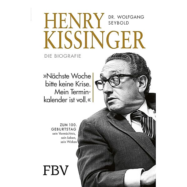 Henry Kissinger - Die Biografie, Wolfgang Seybold