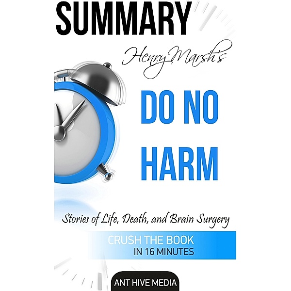Henry Marsh's Do No Harm: Stories of Life, Death, and Brain Surgery | Summary, AntHiveMedia