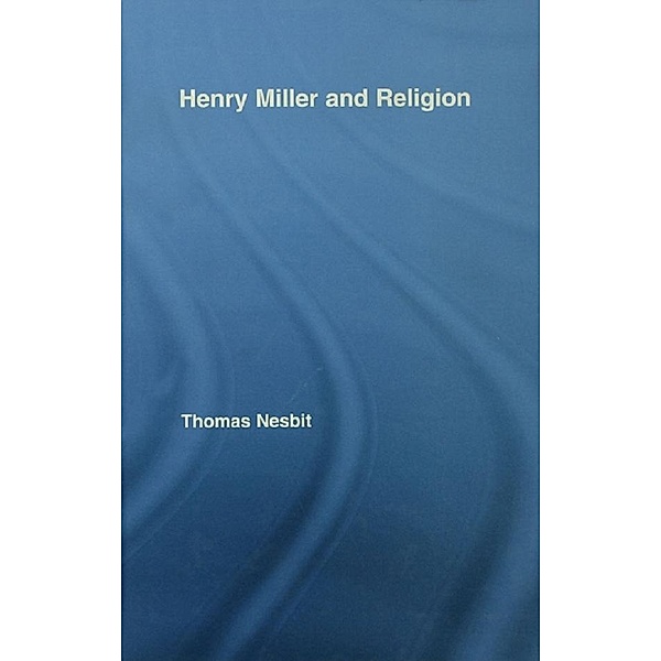 Henry Miller and Religion, Thomas Nesbit