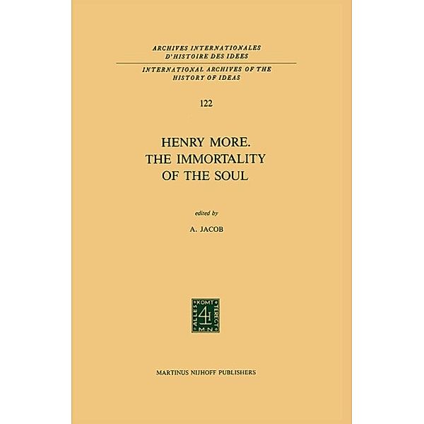 Henry More. The Immortality of the Soul / International Archives of the History of Ideas Archives internationales d'histoire des idées Bd.122